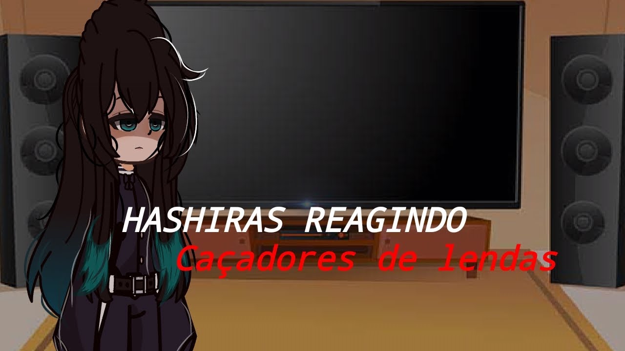 { Hashiras reagindo a } Caçadores de lendas) O LENHADOR [ RENATO GARCIA]