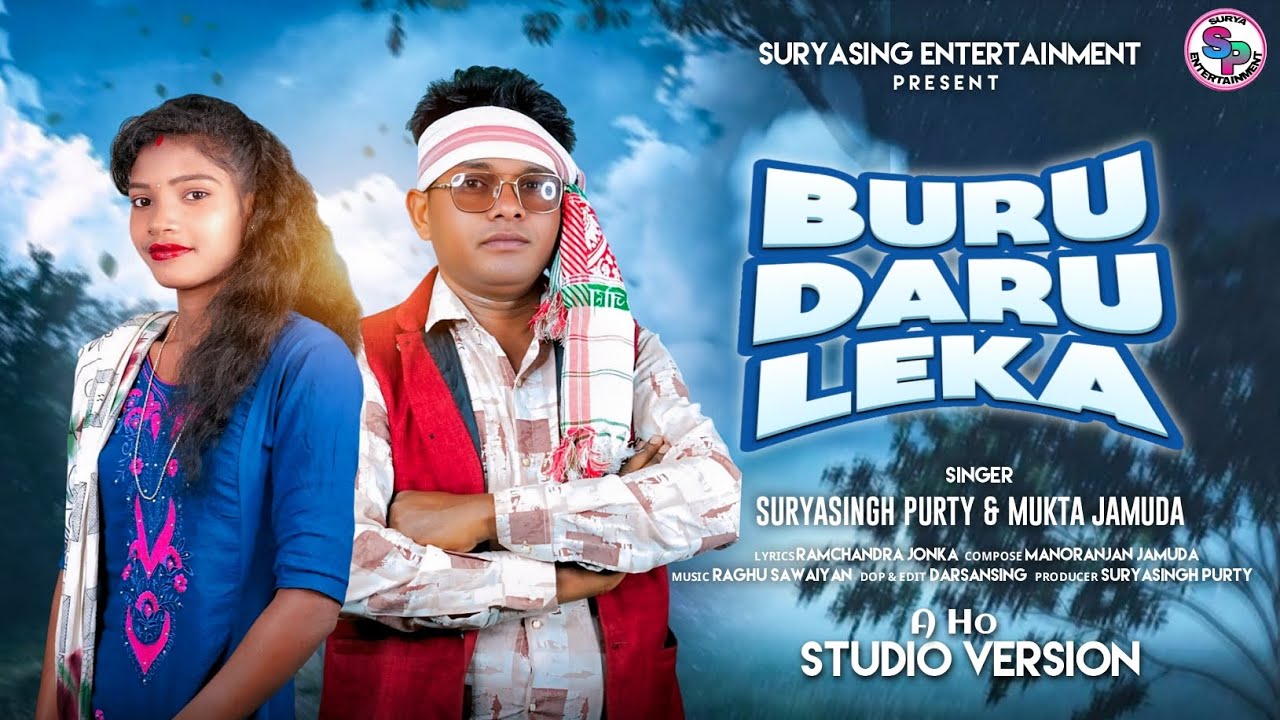 BURU DARU LEKA // BAHA POROB NEW HO TRADITIONAL SONG // SINGER ;- SURYASING PURTY & MUKTA JAMUDA 