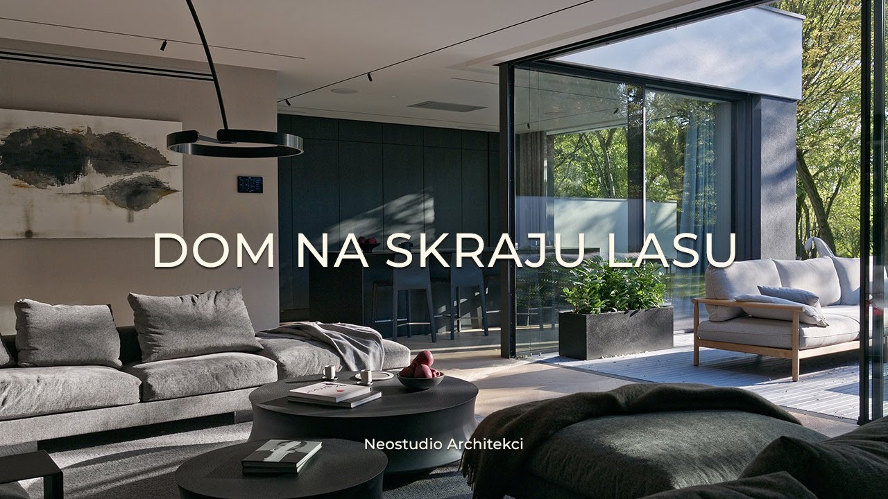 Dom Na Skraju Lasu - Architekci zaprojektowali dom i wnętrza w harmonii z naturą - video | Neostudio
