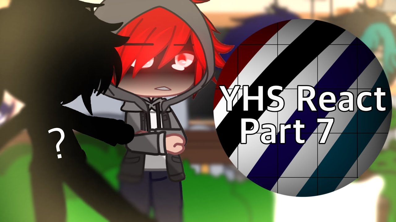 || ~ YHS React || Part 7 || ItsFunneh Gacha Club ~ || (SPECIAL GUEStt~)