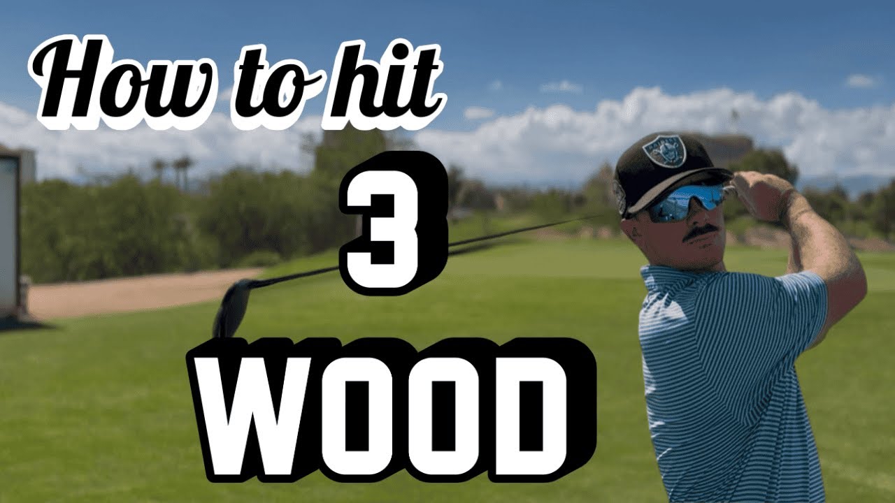 How to hit 3 WOOD: Step by step