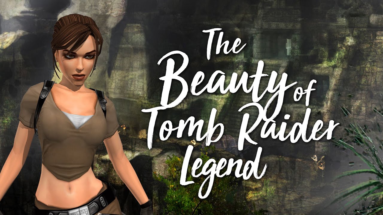 The Beauty of Tomb Raider Legend
