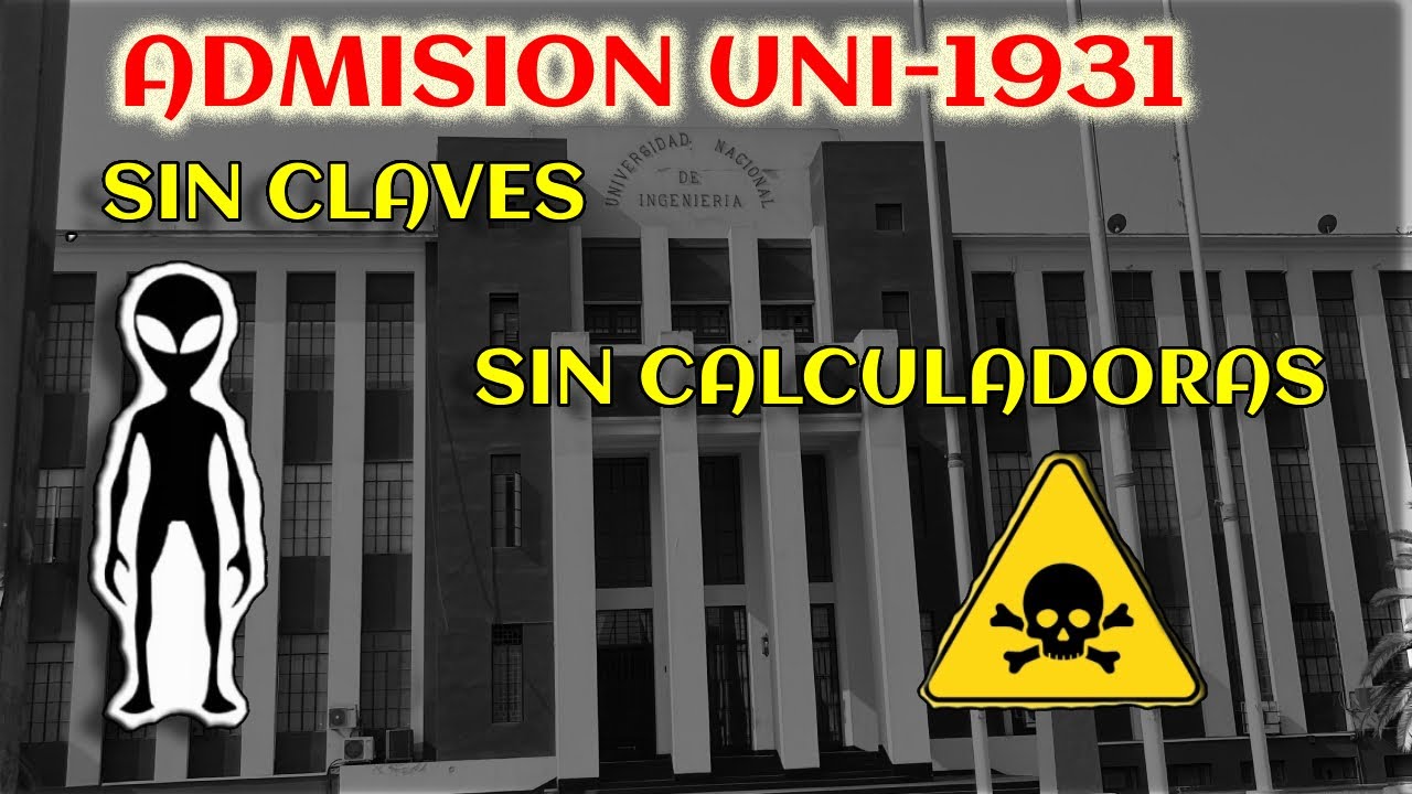 SIN CALCULADORAS Y SIN CLAVES (Admisión UNI-1931)💀👽🧨🔥🔥