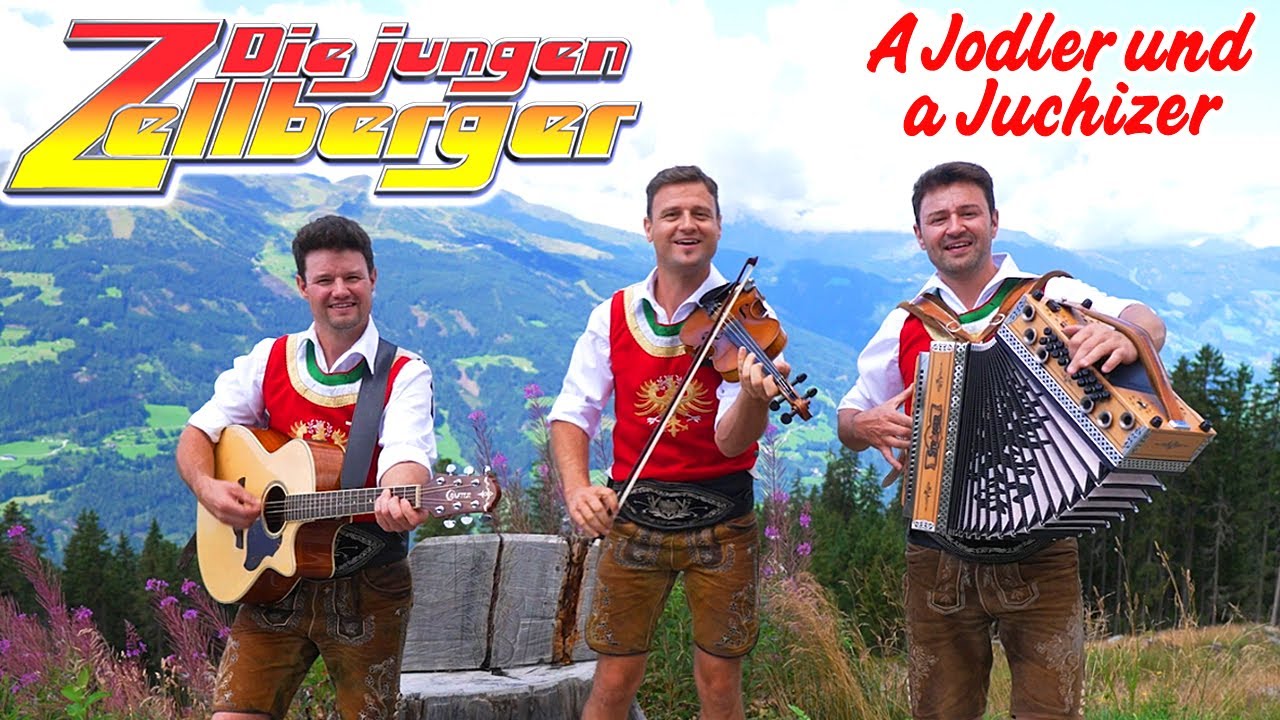 DIE JUNGEN ZELLBERGER - A Jodler und a Juchizer