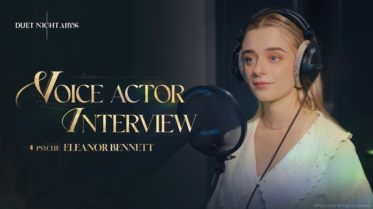 Duet Night Abyss Voice Actor Interview | Psyche · Eleanor Bennett