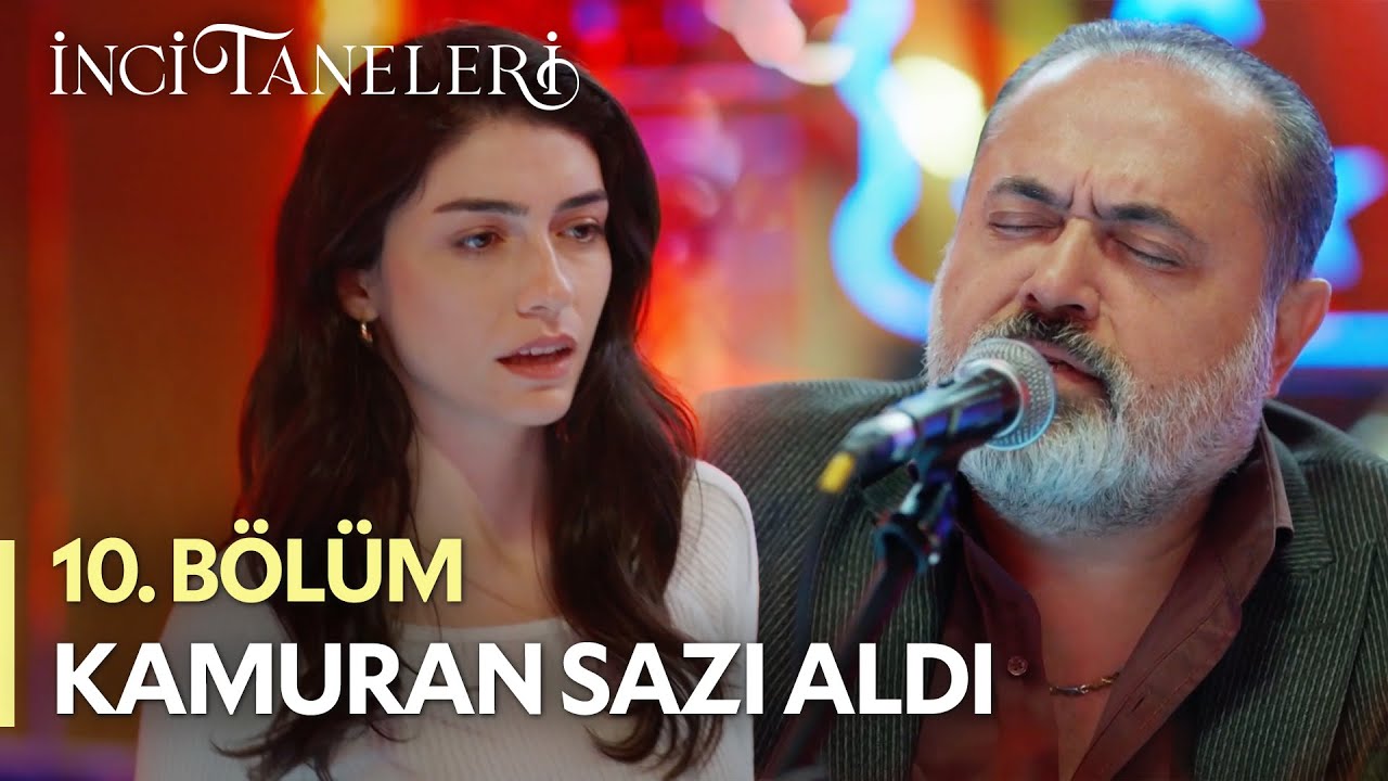 Burası Pavyon Kardeşim Deyip Sazı Eline Aldı - İnci Taneleri (10. Bölüm)