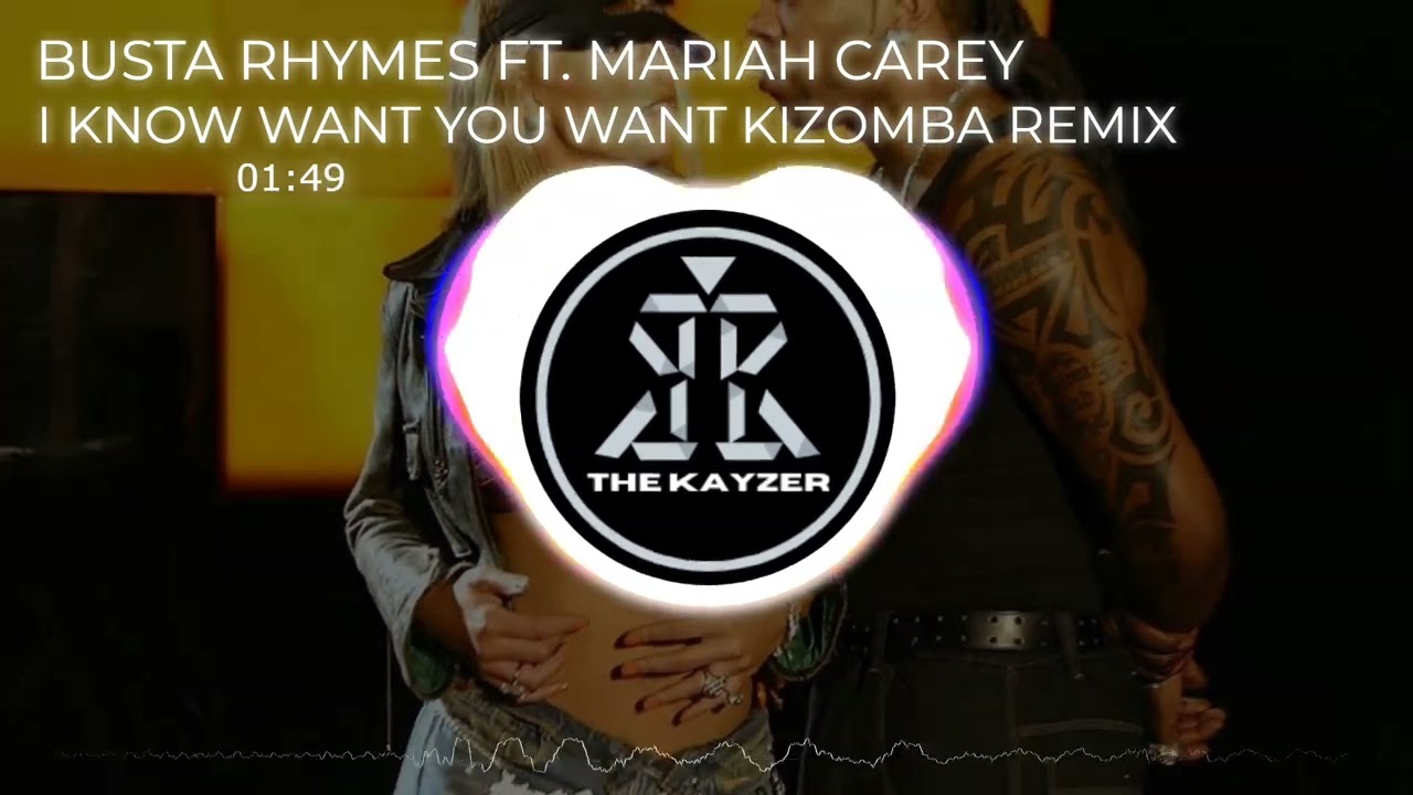 BUSTA RHYMES FT. MARIAH CAREY - I KNOW WHAT YOU WANT KIZOMBA REMIX
