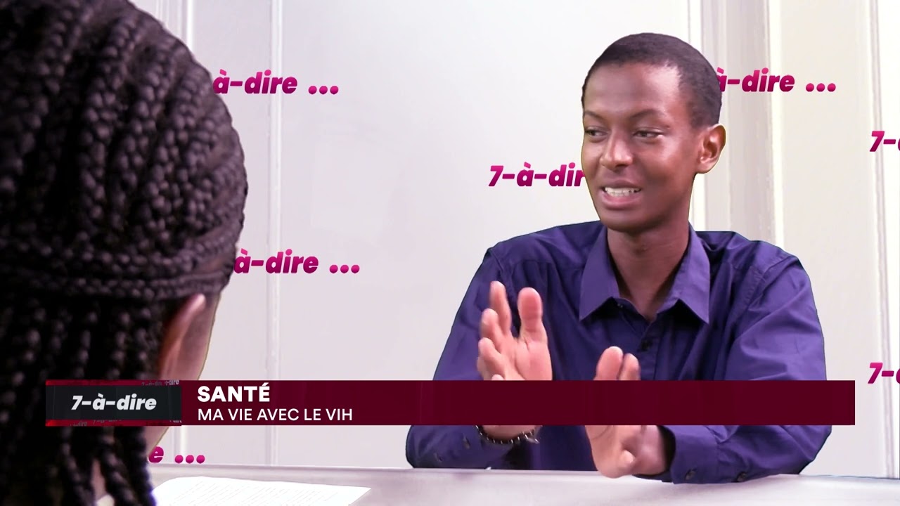 7-à-dire | Entretien sur le VIH/SIDA avec Paul Seri et Sandra Lasme