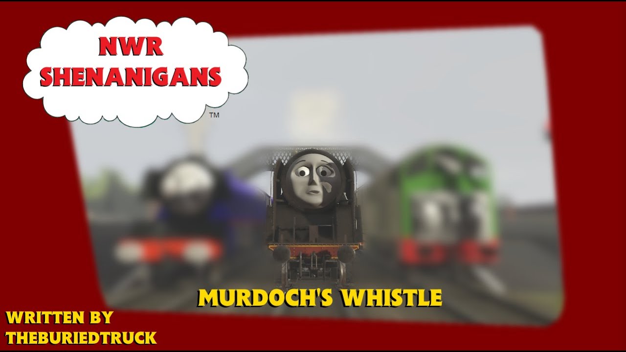 Murdoch's Whistle || North Western Shenanigans || Trainz Adaption