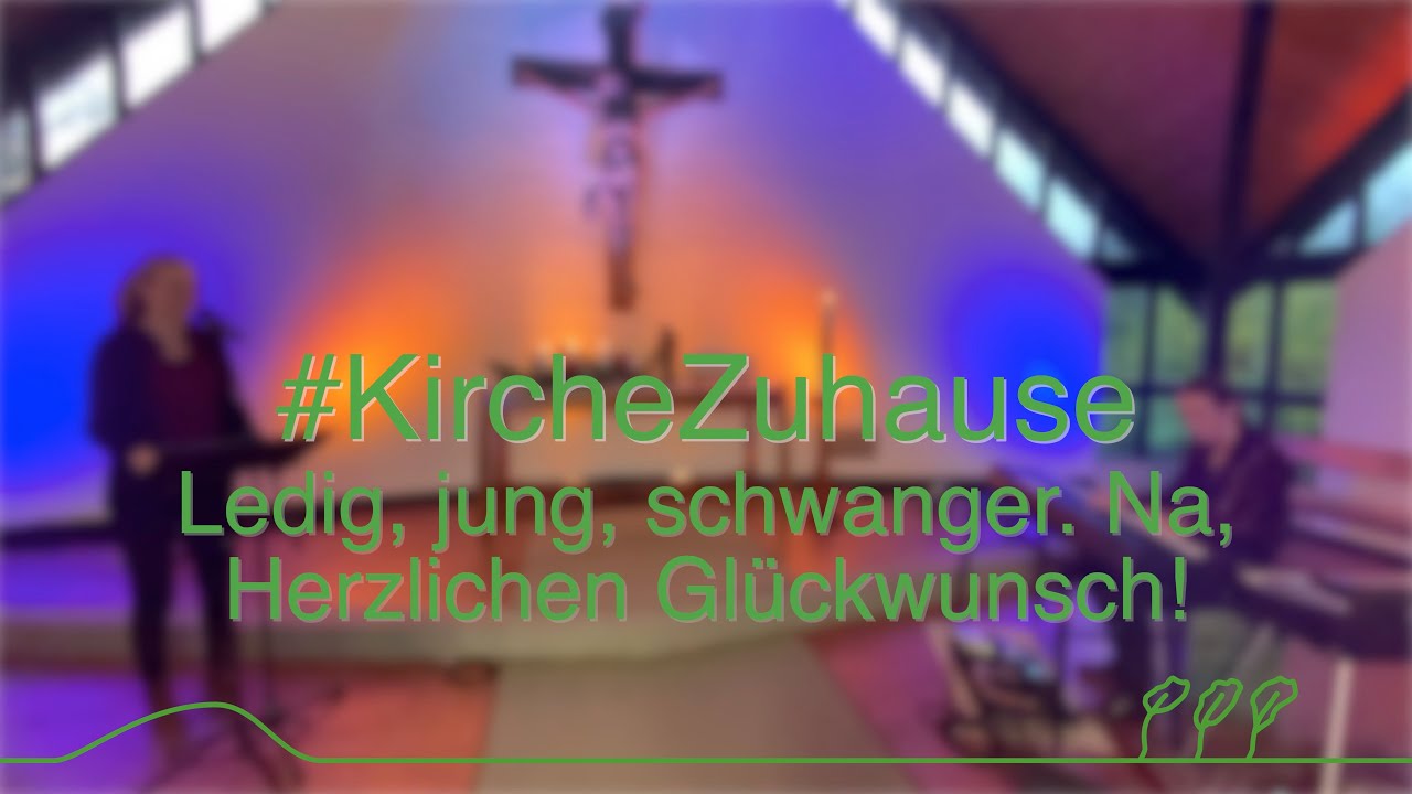 #KircheZuhause - Ledig, jung, schwanger. Na, Herzlichen Gl&uuml;ckwunsch! | Kirchenkreis Dithmarschen