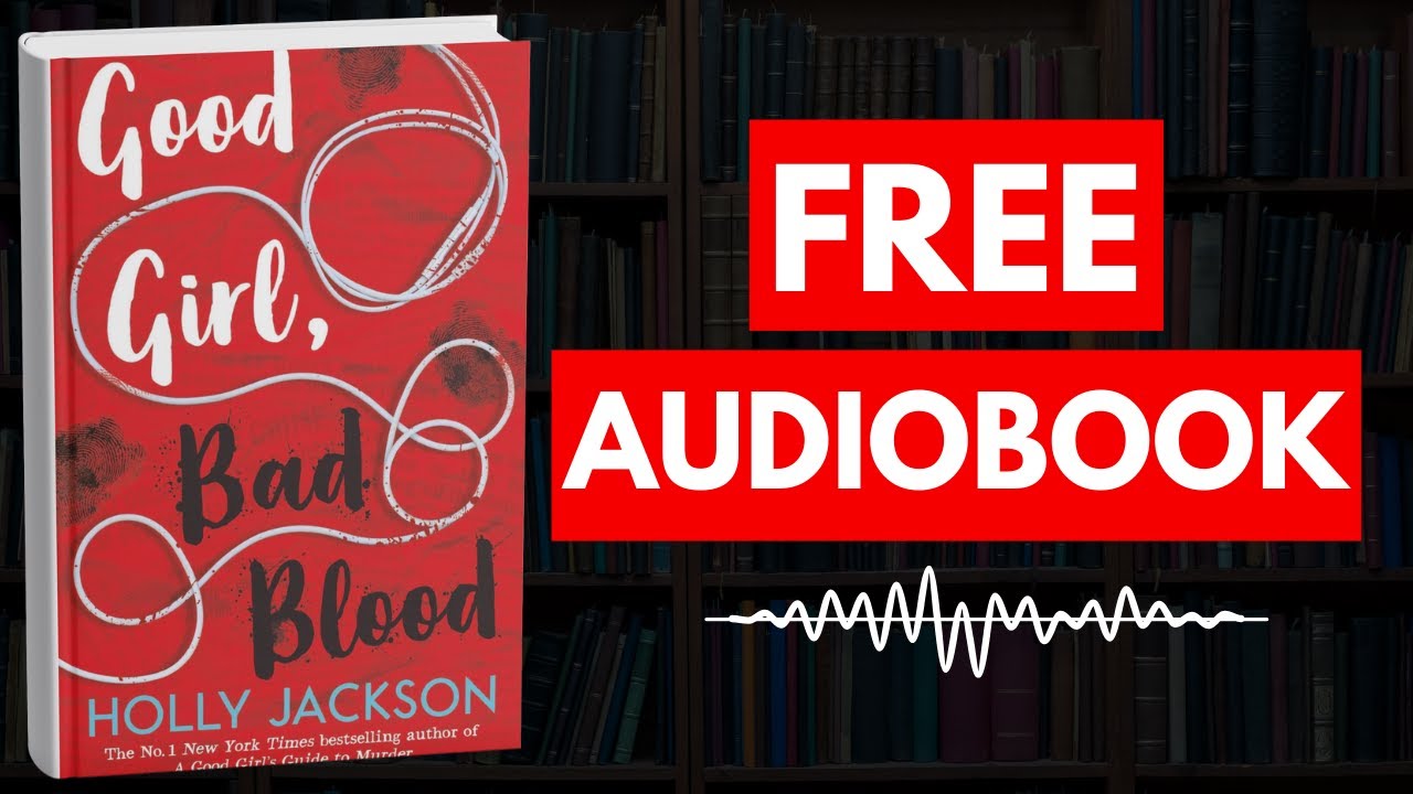 Good Girl, Bad Blood by Holly Jackson [ Full Audiobook Free ]