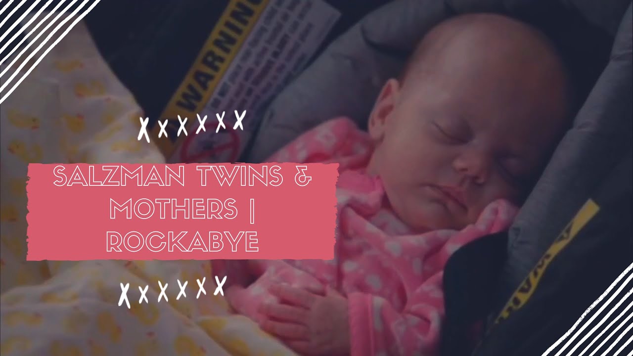 Saltzman twins & mothers | Rockabye
