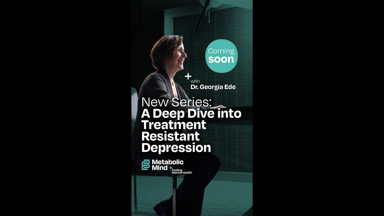 NEW 3-Part Series About Treatment Resistant Depression