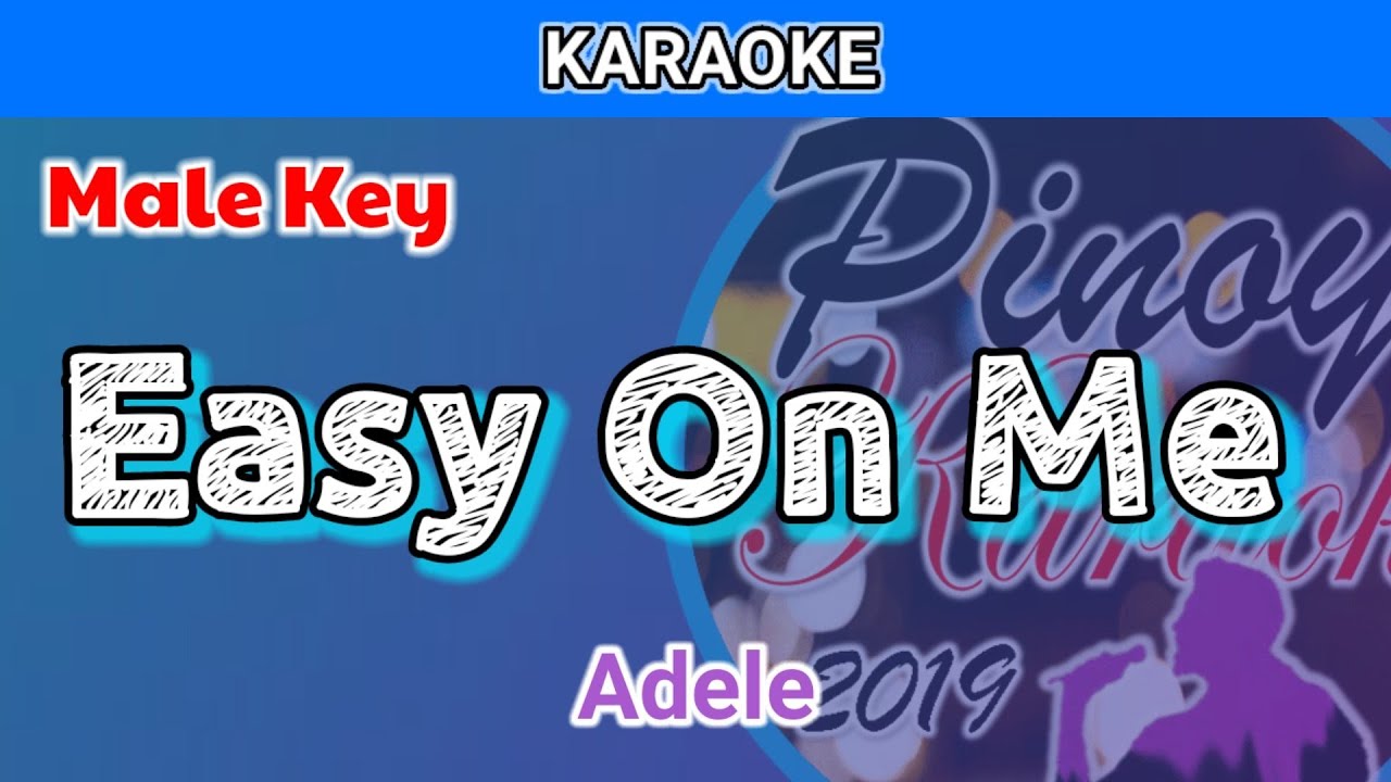 Easy On Me by Adele (Karaoke : Male Key)