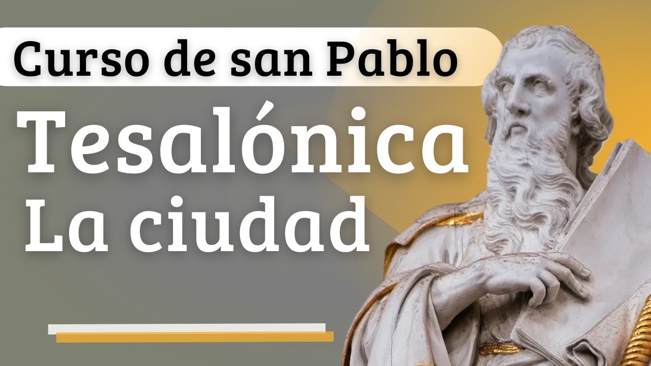 1. Tesalónica: Historia de la ciudad y su evangelización