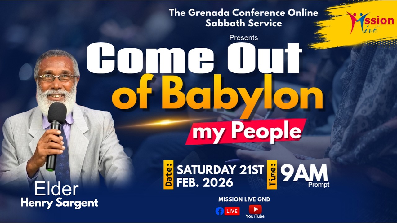 Grenada Conference Online Service || Come Out of Babylon my People || February 21, 2026