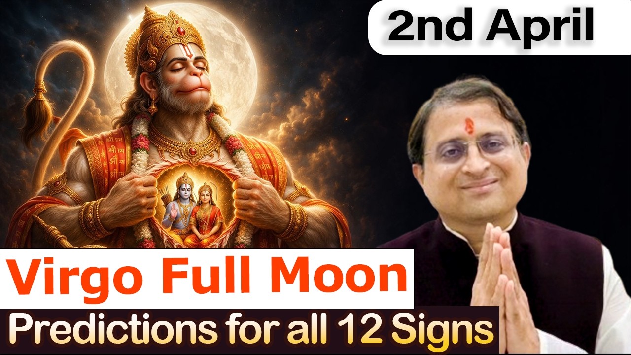 Virgo Full Moon on 2nd April | Predictions for All 12 Signs #hanumanjayanti #fullmoon