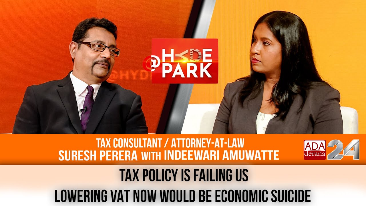 WHY SRI LANKA’S TAX SYSTEM IS BROKEN – SURESH PERERA | AT HYDEPARK WITH INDEEWARI AMUWATTE