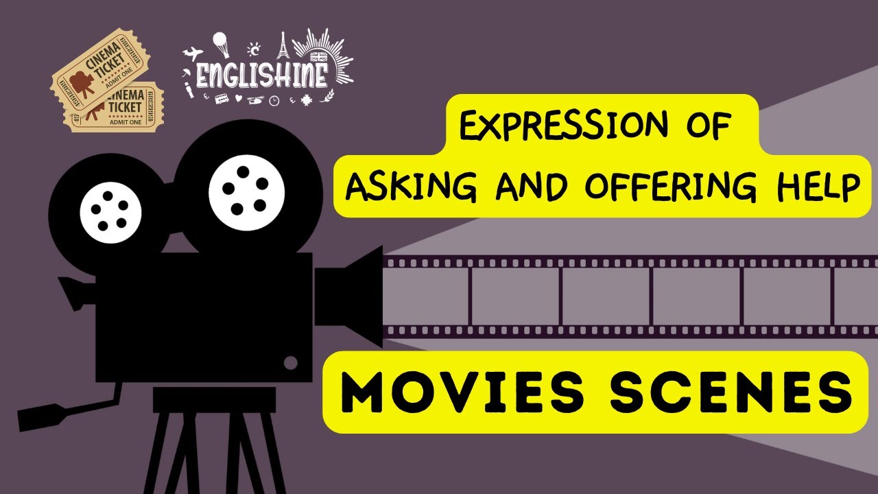 Expression of Asking and Offering Help: Movie Scenes