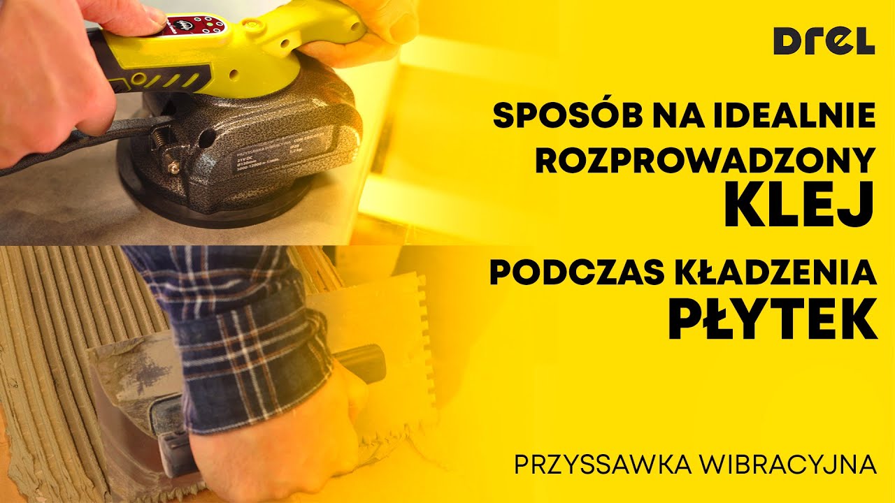 Spos&oacute;b na idealnie rozprowadzony klej podczas kładzenia płytek! Przyssawka wibracyjna DREL!