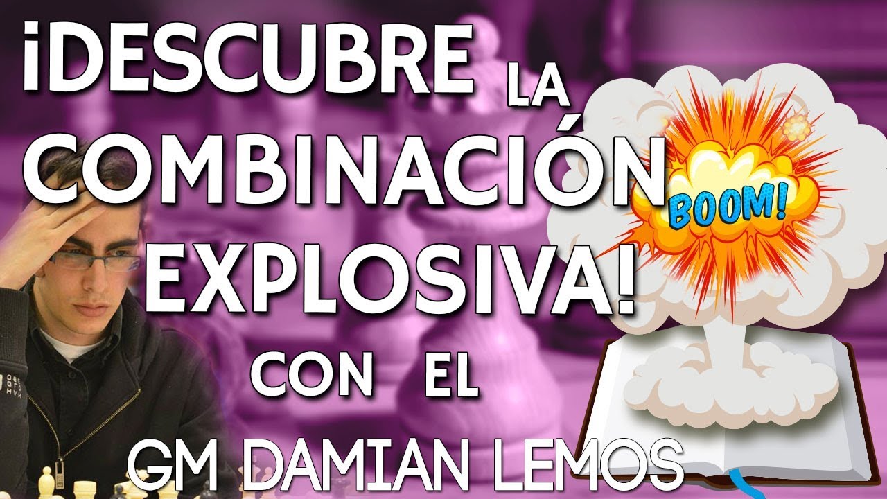 Ataque Posicional: Perfecta Combinaci&oacute;n🌀💥 con el GM Lemos [Clase Maestra]