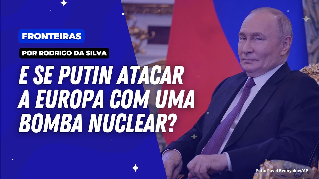 E se Putin atacar a Europa com uma bomba nuclear? O que aconteceria?