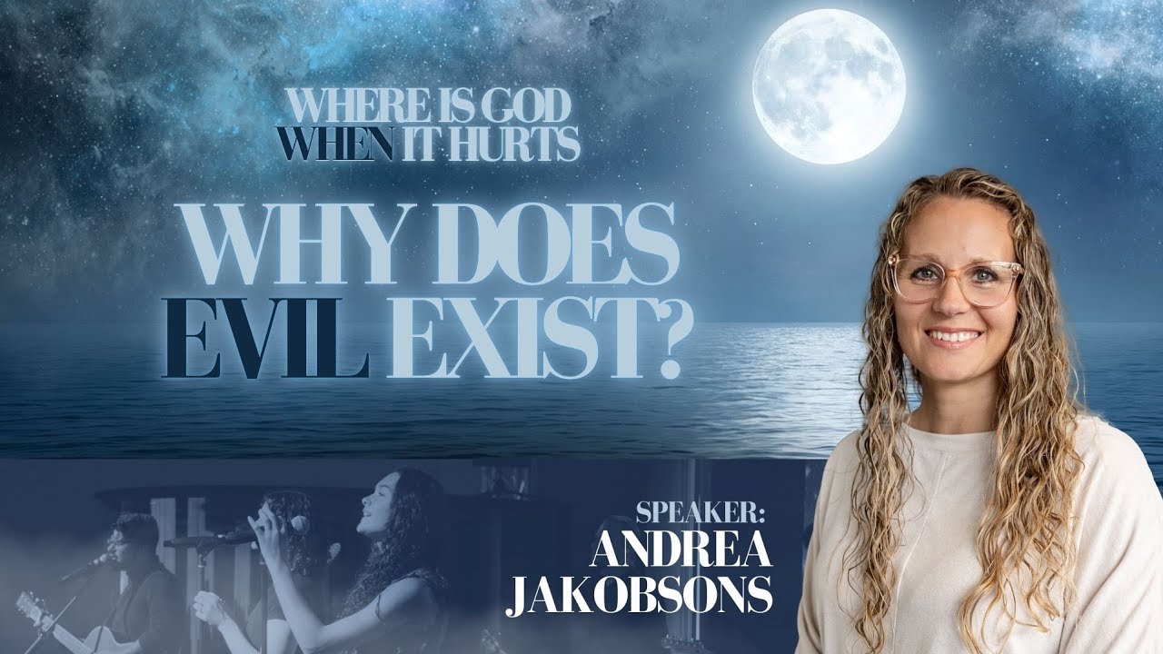 Ascent Worship | &ldquo;Where is God When it Hurts: Why Does Evil Exist?