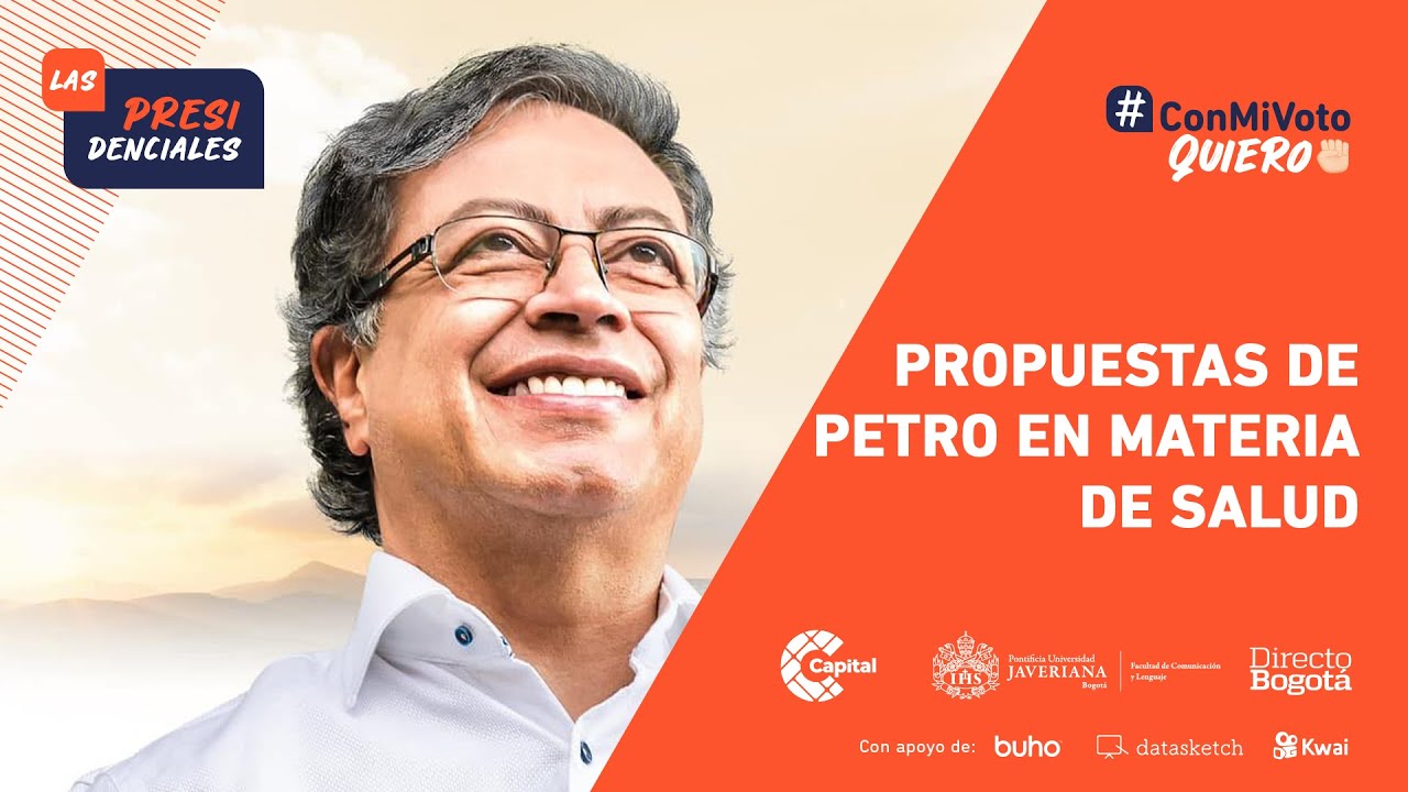 &iquest;Qu&eacute; propuestas de Gustavo Petro son viables en temas de salud? | Las Presidenciales