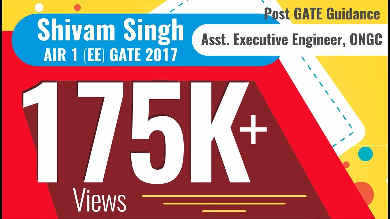 Post GATE Guidance by Shivam Singh |AIR 1 (EE) 2017 | Asst. Executive Engineer (ONGC)