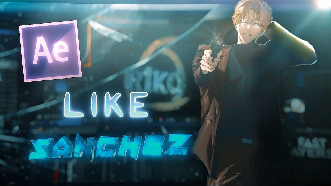 Edit like Sanchez | After Effects Tutorial [+free pf]