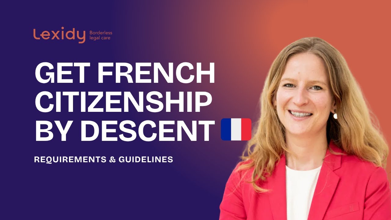 How to Get French Citizenship by Descent | Lawyer Explains the Process
