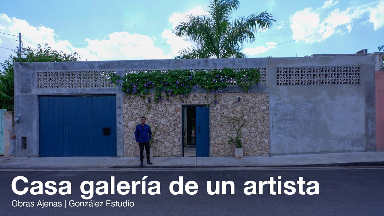 Casa Galer&iacute;a de un Artista | Gonz&aacute;lez Estudio