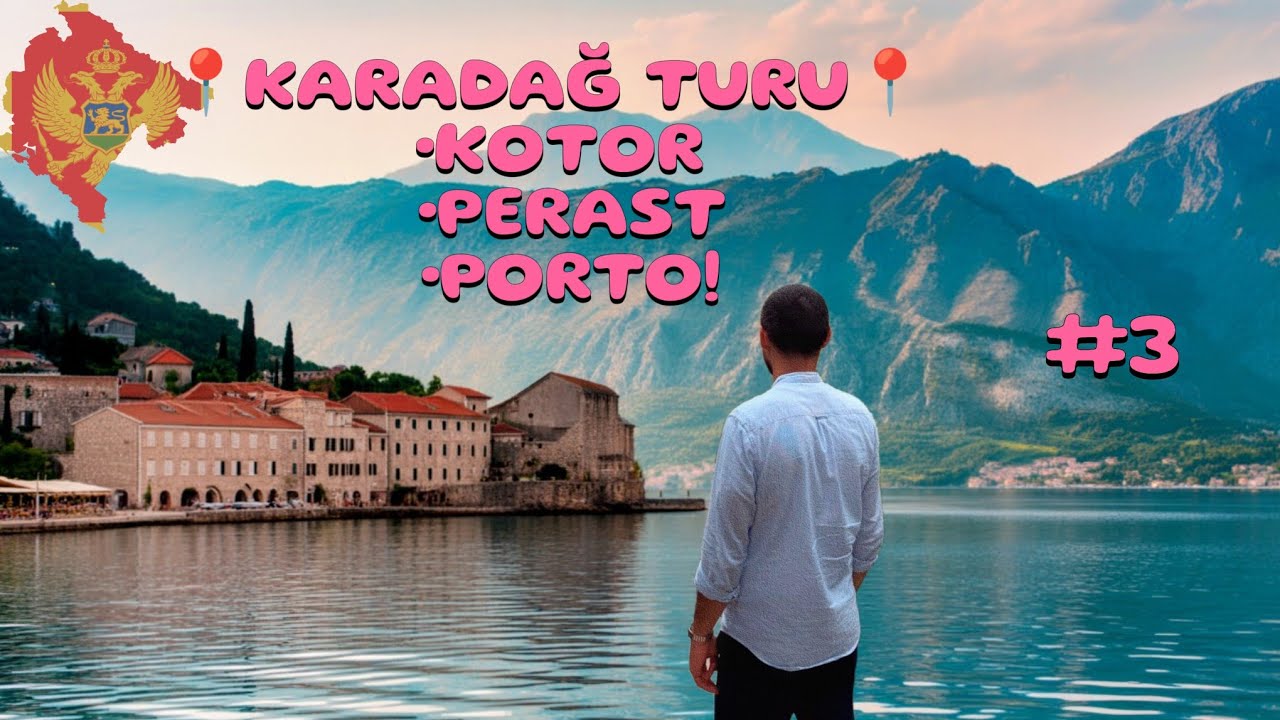 Karadağ’da 3 Gün: Kotor, Perast ve Dağlar Arasında Masal Gibi Bir Yolculuk! 🌊🏔️