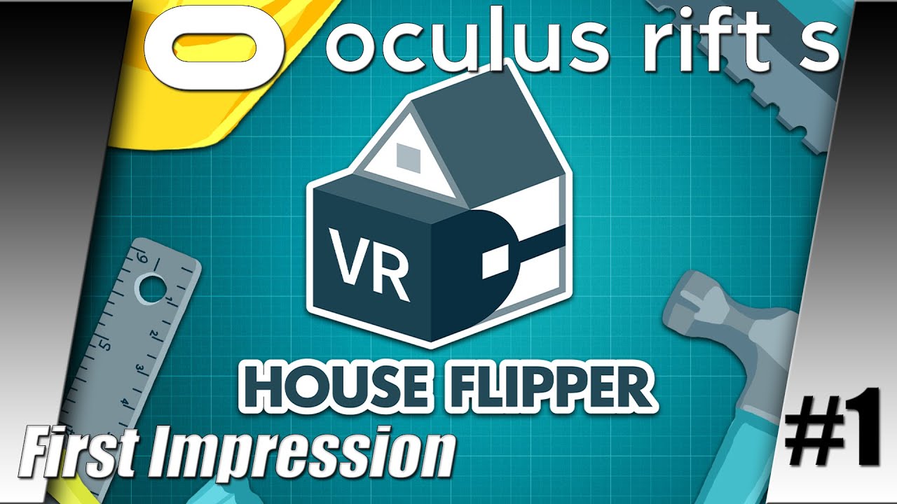 House Flipper VR / Oculus Rift S / First Impression / Let&acute;s Play #1 / Deutsch / Spiele