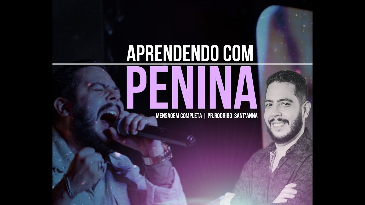APRENDENDO COM PENINA  | MENSAGEM COMPLETA | PR RODRIGO SANT'ANNA