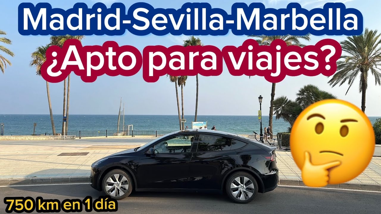 Viaje 750 km en 1 día Madrid-Sevilla-Marbella Tesla Model Y Gran Autonomía Tracción Trasera 2024