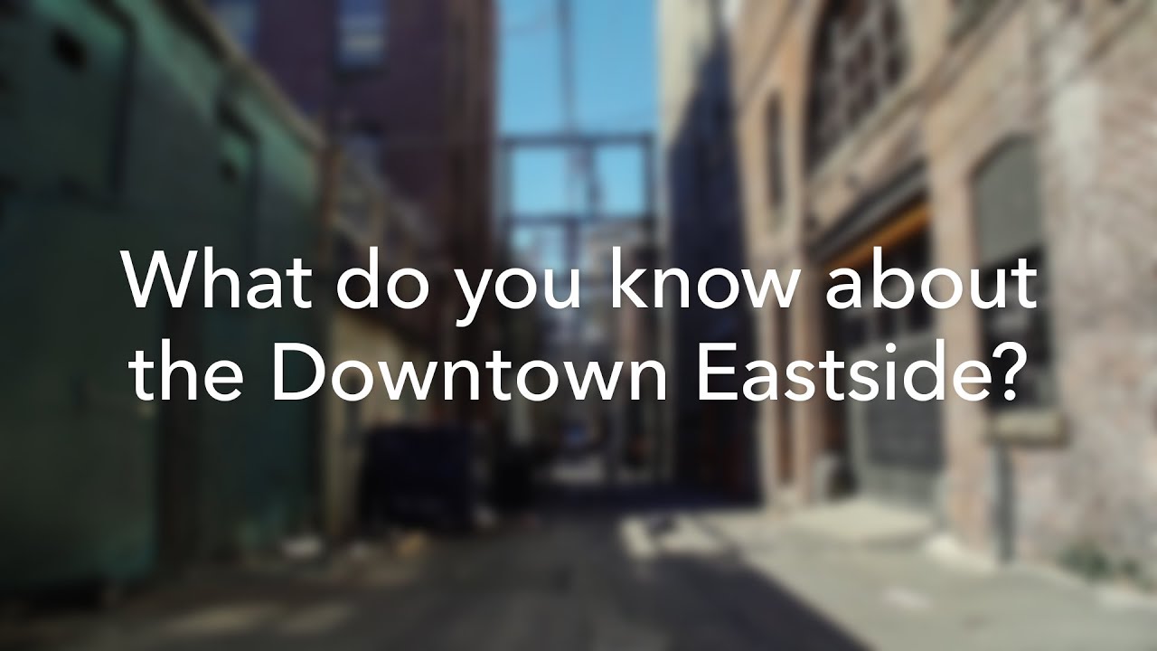 UGM | What do you know about Vancouver's Downtown Eastside?