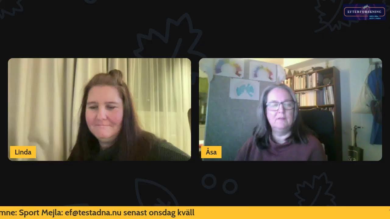 EfterForskning med &Aring;sa och Linda
