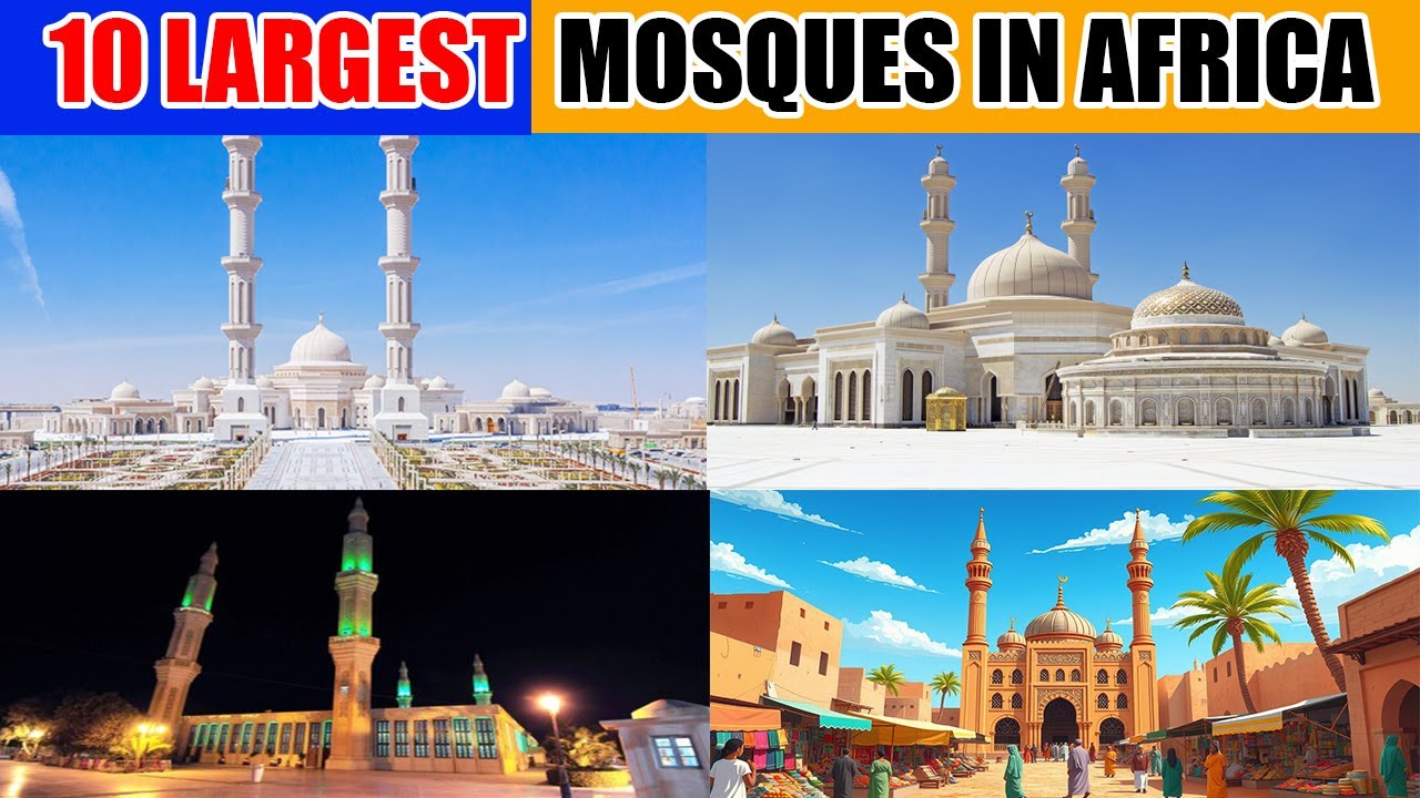 TOP 10 LARGEST MOSQUES IN AFRICA 2025
