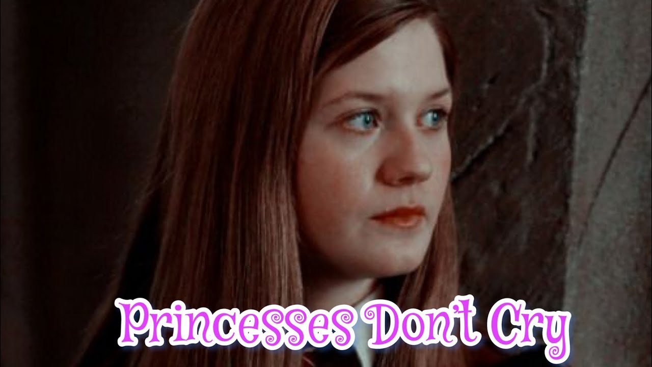 HARRY POTTER - Ginny Weasley | Princesses Don’t Cry