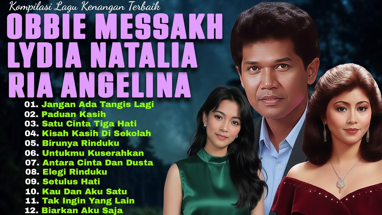 Koleksi Lagu Terbaik Obbie Messakh, Lydia Natalia & Ria Angelina 🎶 Tembang Kenangan Nostalgia