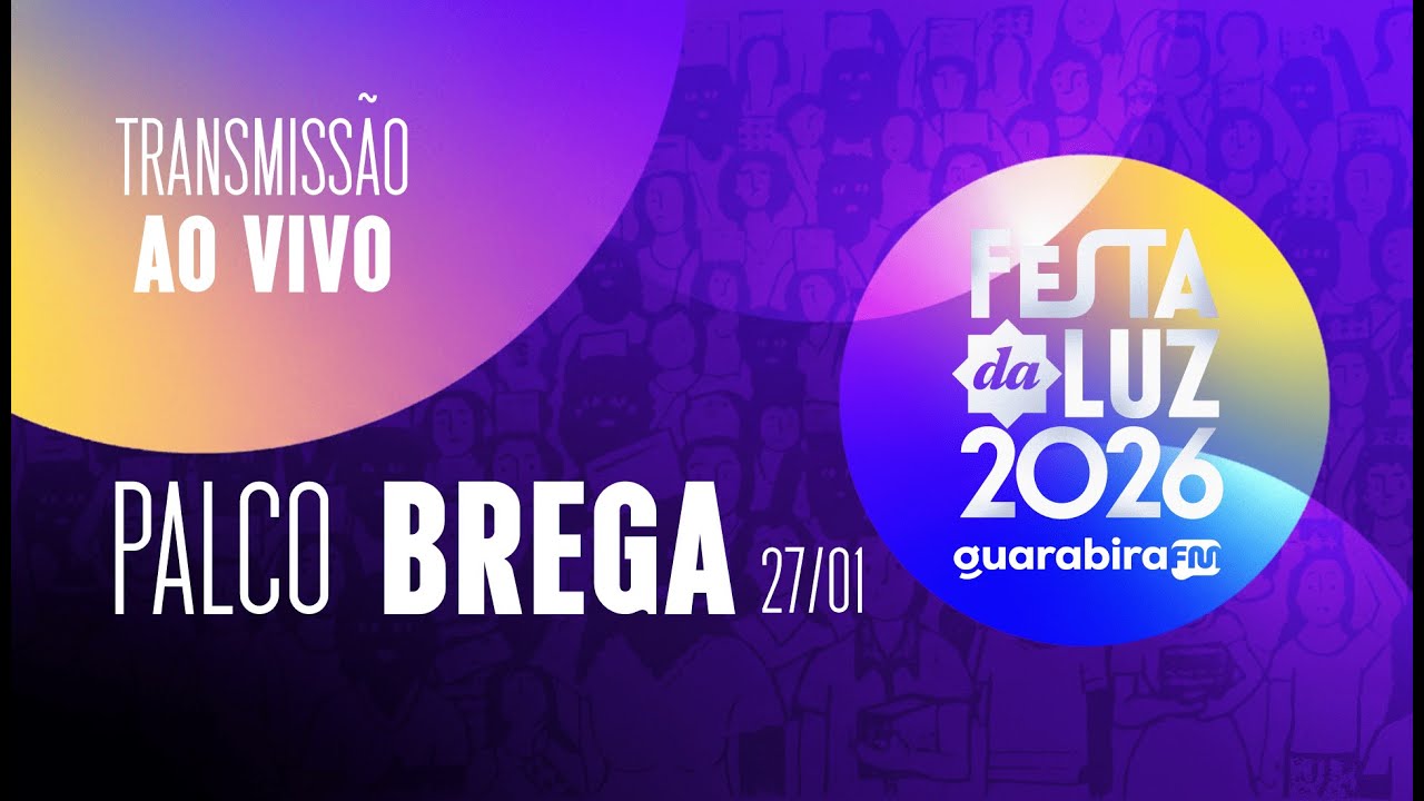 FESTA DA LUZ 2026 - PALCO BREGA AO VIVO - Guarabira FM