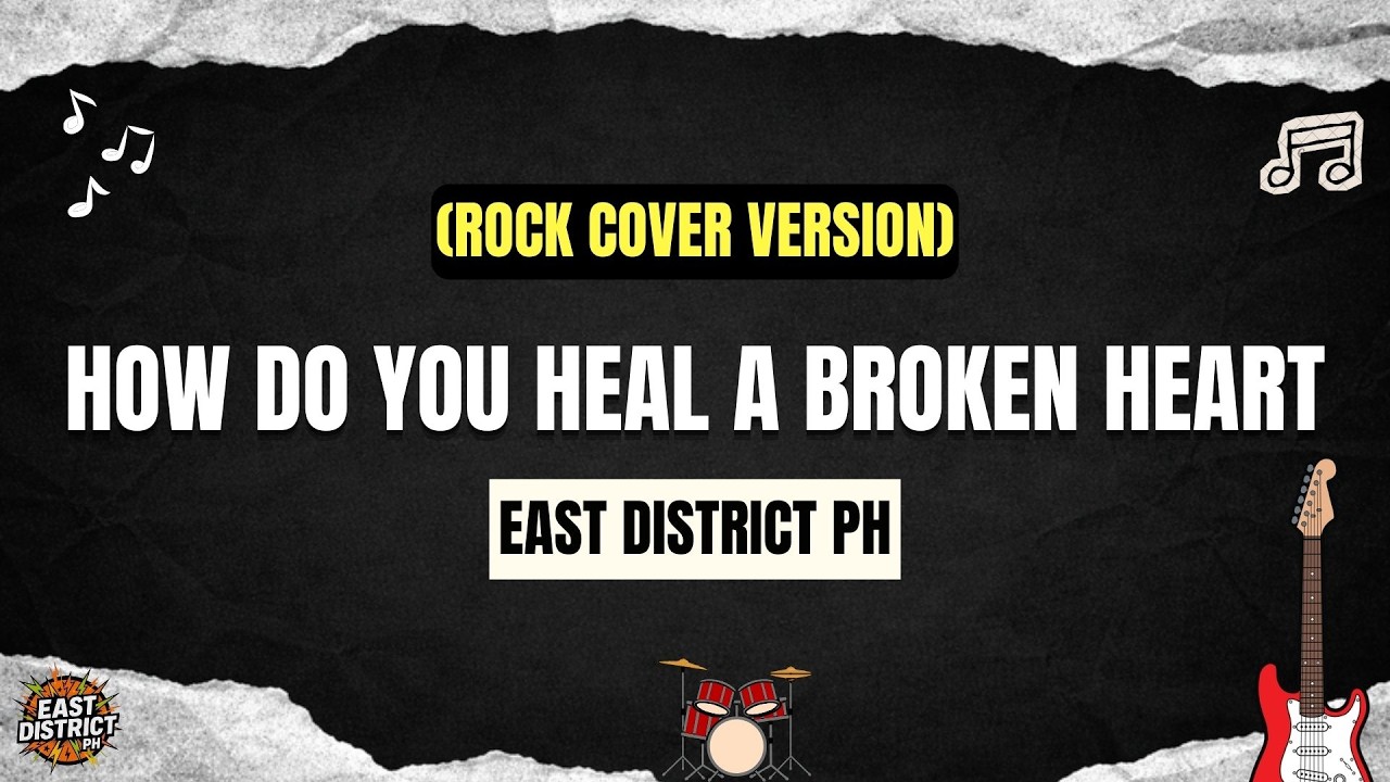 East District PH - How Do You Heal A Broken Heart (Rock Cover Version)