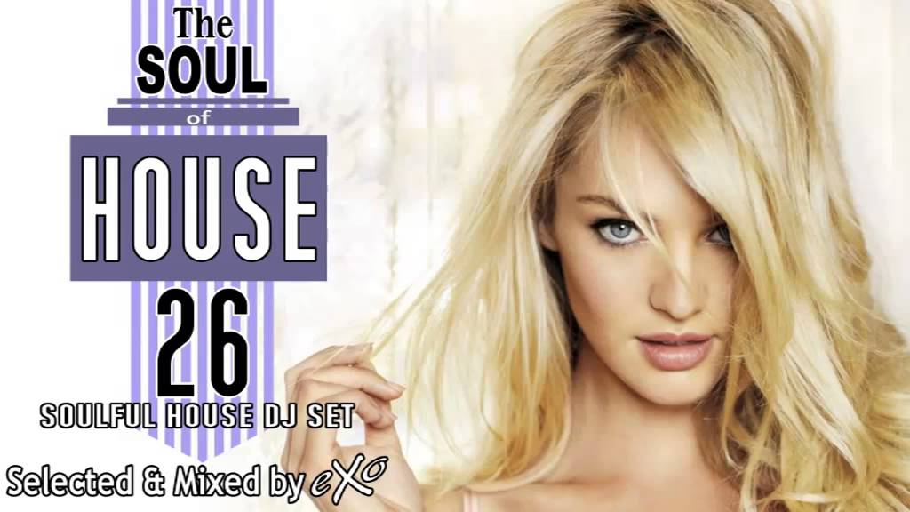 The Soul of House Vol. 26 (Soulful House Mix)