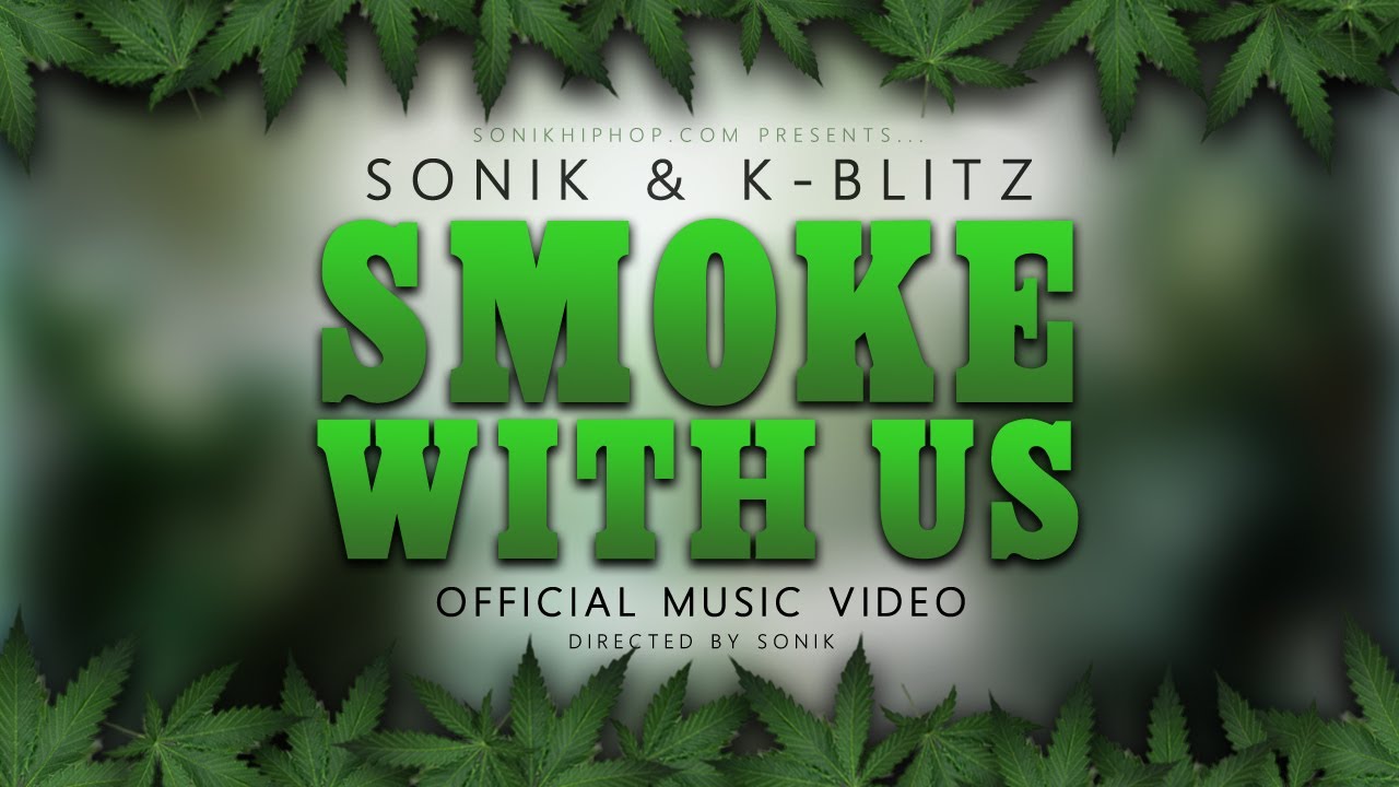 Sonik & K-Blitz - Smoke With Us