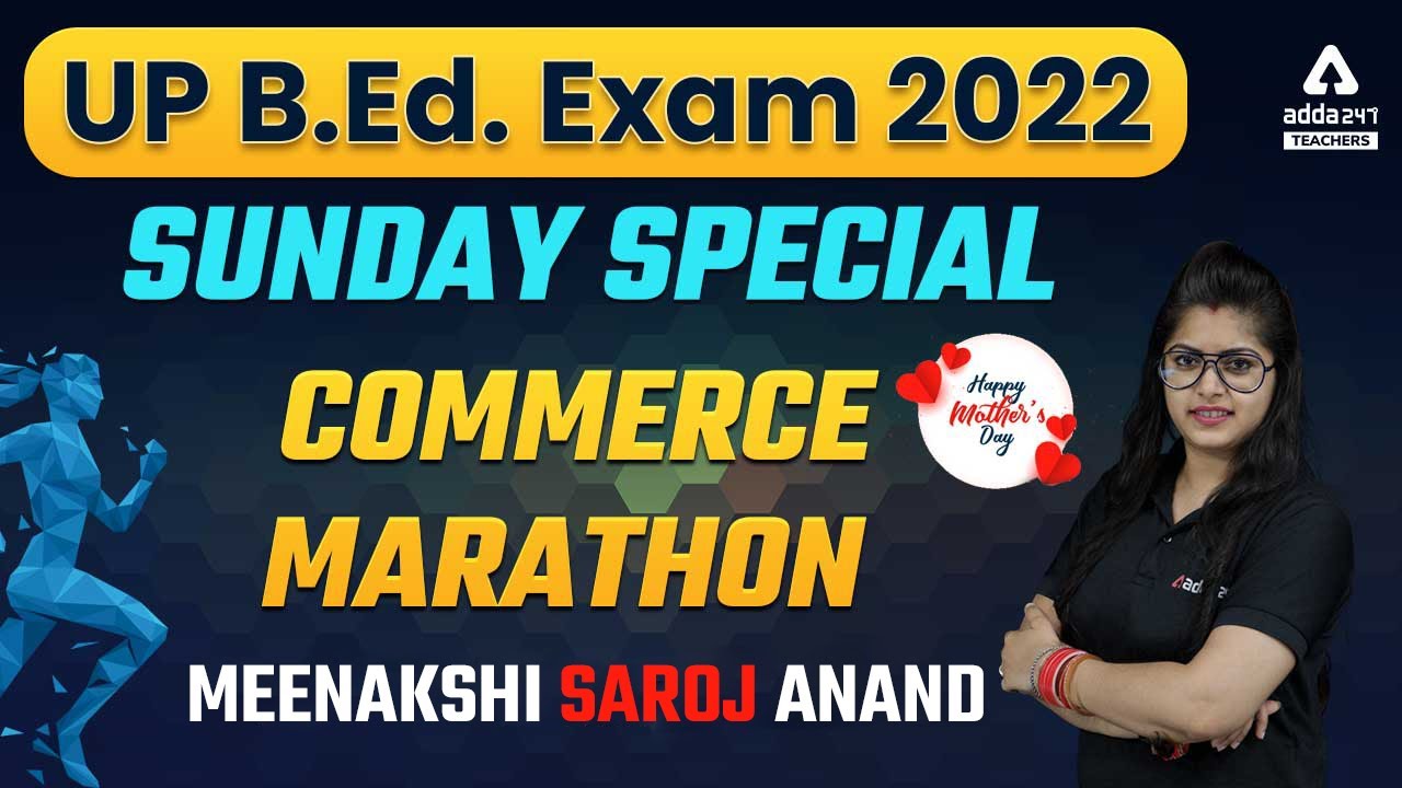 UP B.ED 2022 | UP B.ed Commerce Classes 2022 | UP B.ed Commerce Marathon | By Meenakshi Saroj Anand