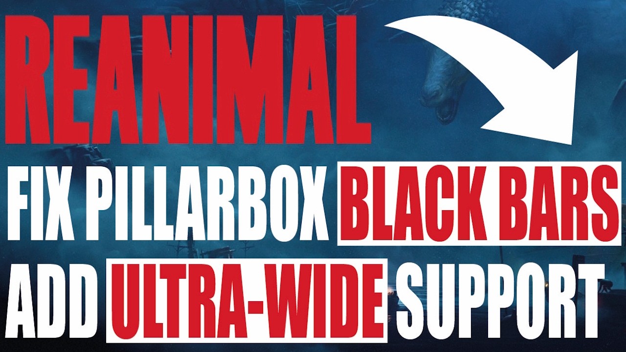 Fix Reanimal Black Bars Adding Ultra-Wide Aspect Ratio Support