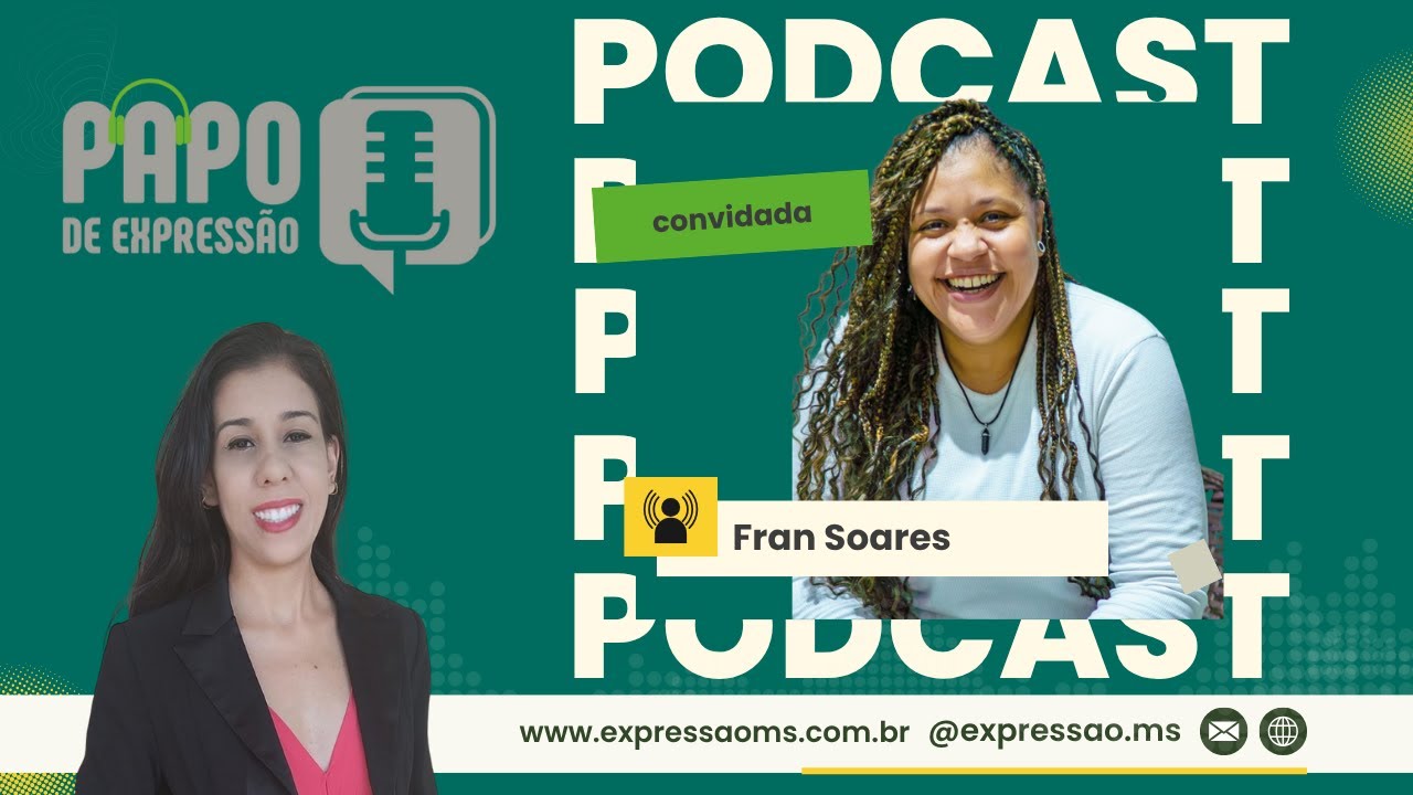🎙 Papo de Expressão — com Franciele Soares (Procuradoria da Mulher de Três Lagoas) #10