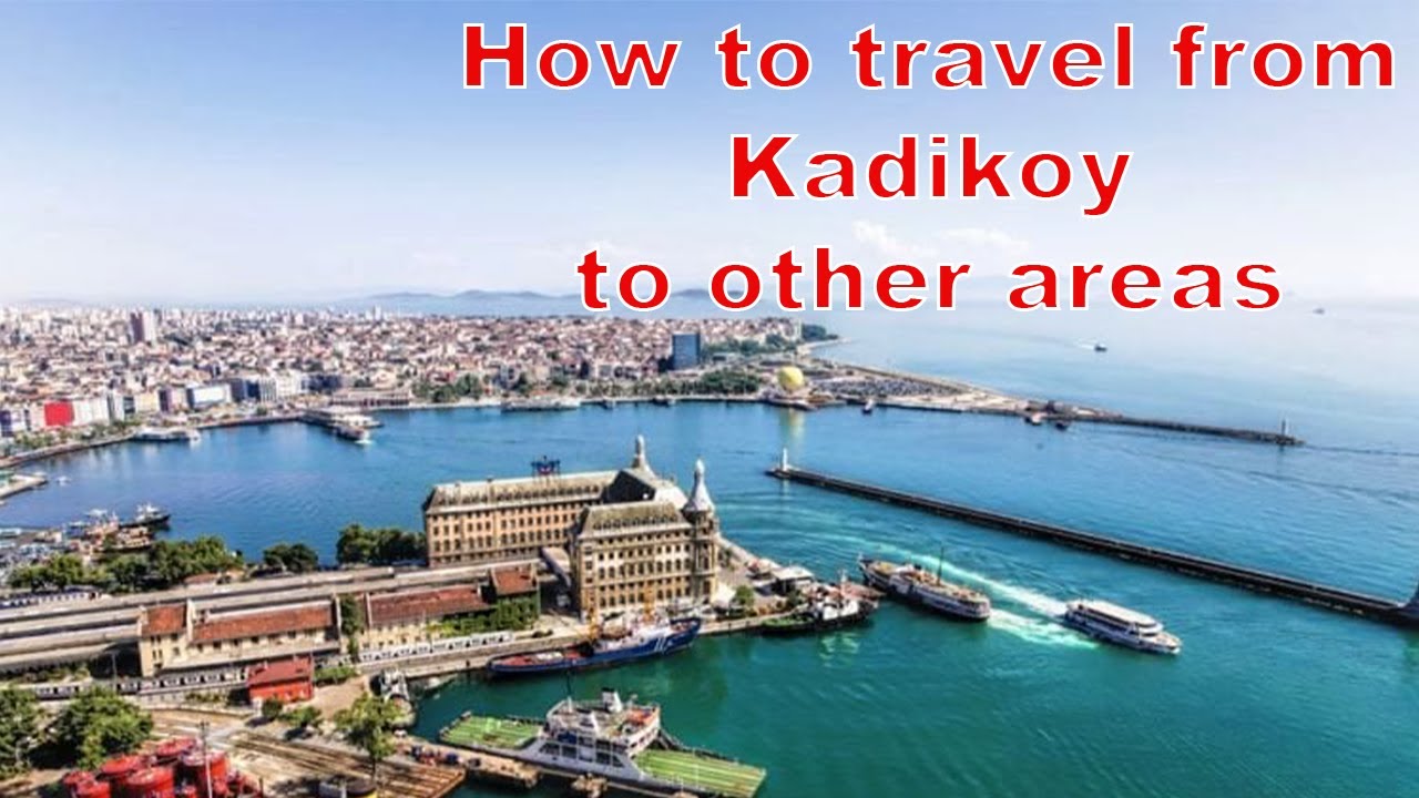 🇹🇷 How to travel from Kadikoy to other Areas - Sultanahmet, Blue Mosque, Taksim