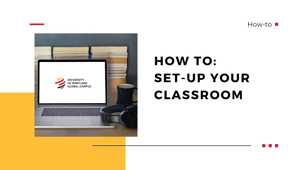 Setting Up Your Classroom - UMGC Faculty, 2022